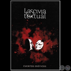 LASCIVIA TEXTUAL - Cuentos Eróticos - Autor: SEBASTIÁN OCAMPOS - Año 2014